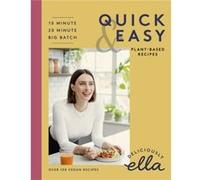 Deliciously Ella Quick and Easy Plant-Based Deliciousness