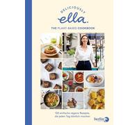 Deliciously Ella. The Plant-Based Cookbook [German] by Mills NEUF