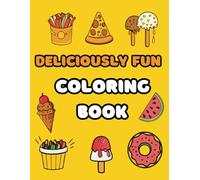 Deliciously Fun Coloring Book for Kids: A Jumbo Collection of Simple Food-Themed Designs