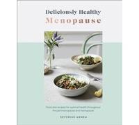 Deliciously Healthy Menopause by Severine Menem Severine Menem (Auteur)