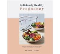 Deliciously Healthy Pregnancy by Rhiannon Lambert Rhiannon Lambert (Auteur)