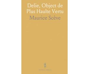 Delie, Object de Plus Haulte Vertu