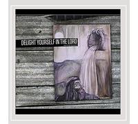 Delight Yourself in The Lord