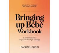 Delightful Friendly Knowledge From Bringing up Bebe: Keen pattern to the original book's bright teachings