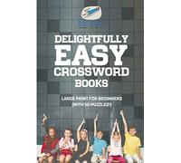 Delightfully Easy Crossword Books Large Print For Beginners (With 50 Puzzles!)