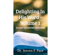 Delighting in His Word - Volume 1: 30 Daily Expository Devotions