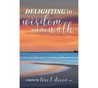 Delighting in Wisdom on the Walk