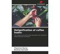 Delignification of coffee husks:: Pre-treatment of a promising renewable raw material to obtain bioactive molecules