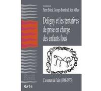 Deligny et les tentatives de prise en charge des enfants-fous Georges Bourdouil (Direction), Collectif (Auteur), Jean Milhau (Direction)