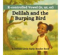Delilah and the Burping Bird: A Delilah Little Early Reader Book