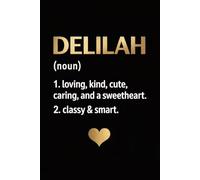 Delilah Definition Dictionary: Personalized Journal for Delilah - Funny & Cool Lined Notebook with Name, 6x9 Inches, 120 Pages, Ideal for Women and Girls