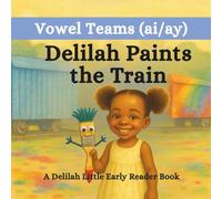 Delilah Paints the Train: A Delilah Little Early Reader Book