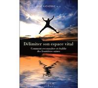 Délimiter son espace vital - Anne Katherine - Beliveau Editeur - broché - Essai