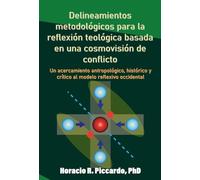 Delineamientos metodológicos para la reflexión teológica basada en una cosmovisión de conflicto: Un acercamiento antropológico, histórico y crítico al modelo reflexivo occidental