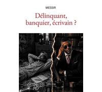 Délinquant, banquier, écrivain ? - Messir - Verone Eds - broché - Roman
