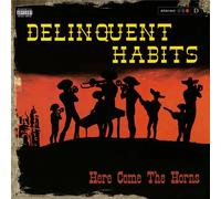 Delinquent Habits – Here Comes the Horns – Vinyle rouge 180 g – Édition limitée