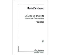 Délire et destin - Les vingt ans d'une Espagnole - Maria Zambrano - Des Femmes - Antoinette Fouque - Livre