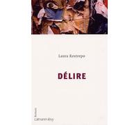 Délire - Laura Restrepo - Calmann-Levy - broché - Roman