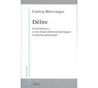 Delire Ludwig Binswanger (Auteur), Collectif (Traduction)