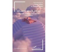 Délirer, rêver, jouer: Avec le jeu, restaurer l'espace du rêve contre le délire