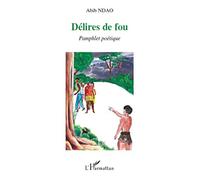 Abib Ndao – Délires de fou – Pamphlet poétique – Broché