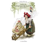 Delires de la choucroute dans la nalsace - Roland Perret - La Nuee Bleue - cartonné - Bande dessinée