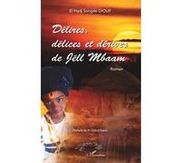 Délires, délices et dérives de Jéll Mbaam