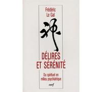 Délires et sérénité Frédéric Le Gal (Auteur)