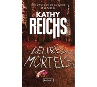 Délires mortels - Kathy Reichs - Pocket - Poche - Roman