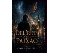 Delírios de uma Paixão