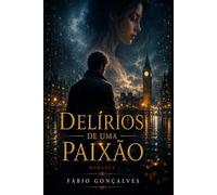 Delírios de uma Paixão