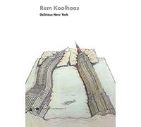 Delirious New York. Un manifesto retroattivo per Manhattan