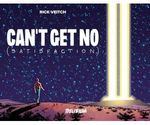 DELIRIUM EDITIONS Can't get no (satisfaction)