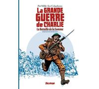 DELIRIUM EDITIONS La grande guerre de Charlie - La bataille de la Somme - intégrale
