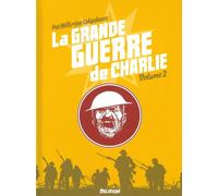 DELIRIUM EDITIONS La grande guerre de Charlie Tome 2