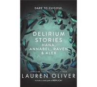 Delirium Stories: Hana, Annabel, Raven and Alex