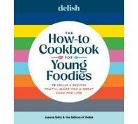 Delish The How-To Cookbook For Young Foodies