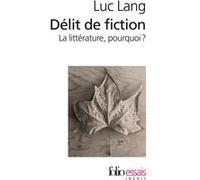 Délit De Fiction - La Littérature, Pourquoi ? | Occasion