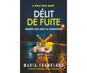 Délit de fuite: Il était déjà mort quand elle crut le connaître