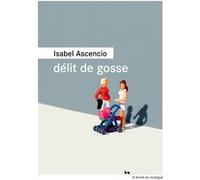 Délit de gosse Isabel Ascencio (Auteur)