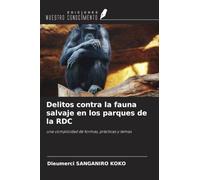 Delitos contra la fauna salvaje en los parques de la RDC: una complicidad de formas, prácticas y temas