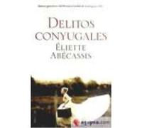 Delitos Conyugales - Eliette Abécassis Eliette Abécassis (Auteur)