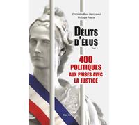 Délits d'élus 400 politiques aux prises avec la justice (tome 01 - volume 01) - HARCHAOUI RIOU - Max Milo - broché - Essai