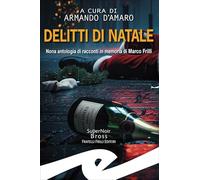 Delitti di Natale. Nona raccolta di racconti in memoria di Marco Frilli