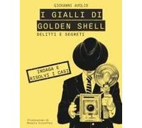 Delitti E Segreti. I Gialli Di Golden Shell