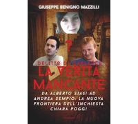 DELITTO DI GARLASCO - LA VERITÀ MANCANTE: Da Alberto Stasi Ad Andrea Sempio: La Nuova Frontiera Dell’Inchiesta Chiara Poggi - Miglior libro della categoria