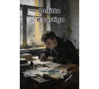 Delitto e castigo: Riassunto in 80 pagine (struttura originale)