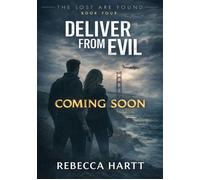 Deliver From Evil (The Lost Are Found, Book 4) Christian Romantic Suspense - Rebecca Hartt - Rise UP Publications - ebook (ePub) - Livre