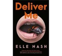 Deliver Me by Elle Nash Elle Nash (Auteur)