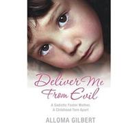 Deliver Me from Evil Alloma Gilbert, Corinne Sweet (Auteur)